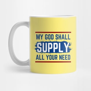 My God Shall Supply All Your Need | Bible Verse Philippians 4:19 Mug